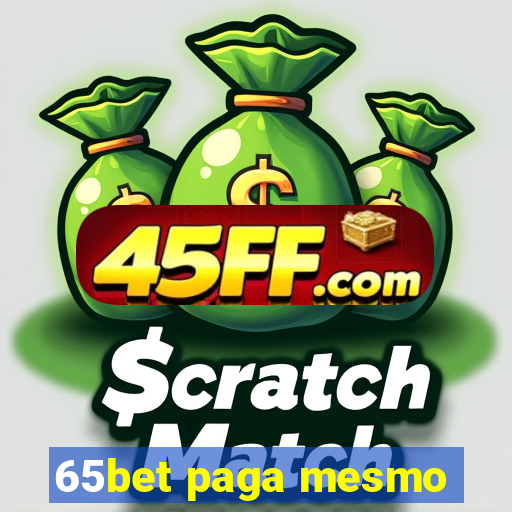 65bet paga mesmo